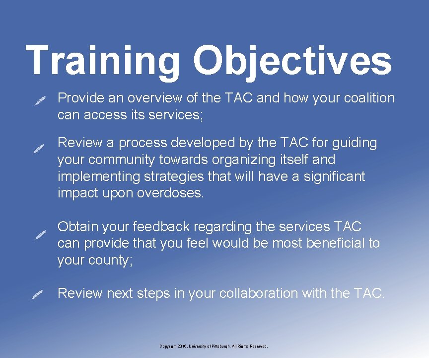 Training Objectives Provide an overview of the TAC and how your coalition can access