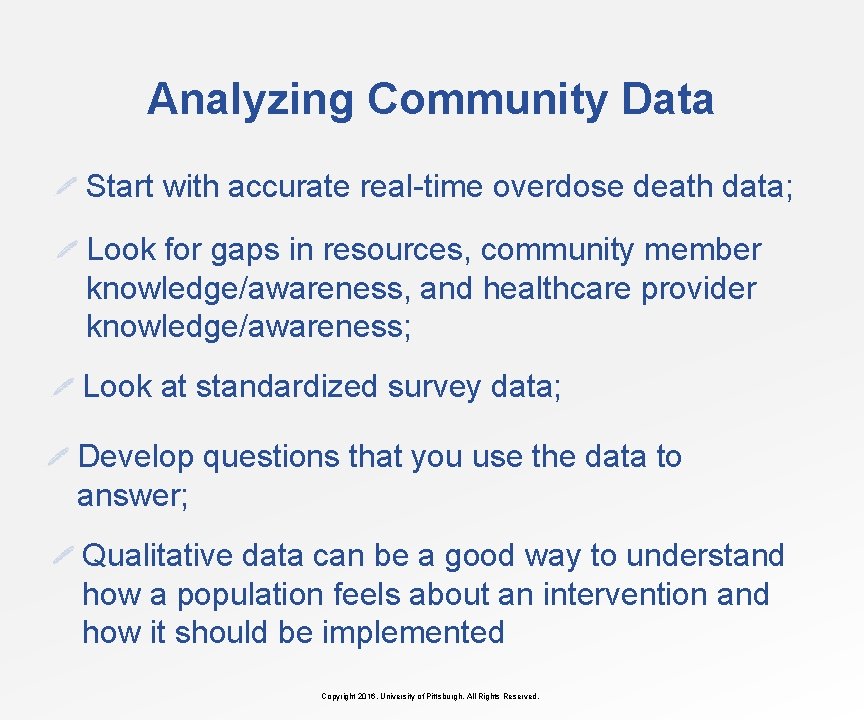 Analyzing Community Data Start with accurate real-time overdose death data; Look for gaps in