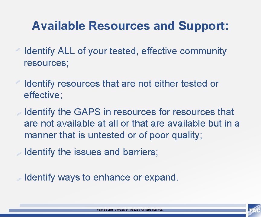 Available Resources and Support: Identify ALL of your tested, effective community resources; Identify resources