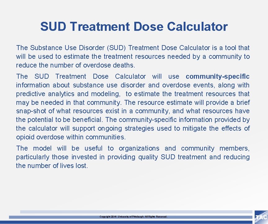 SUD Treatment Dose Calculator The Substance Use Disorder (SUD) Treatment Dose Calculator is a