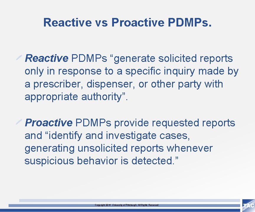 Reactive vs Proactive PDMPs. Reactive PDMPs “generate solicited reports only in response to a