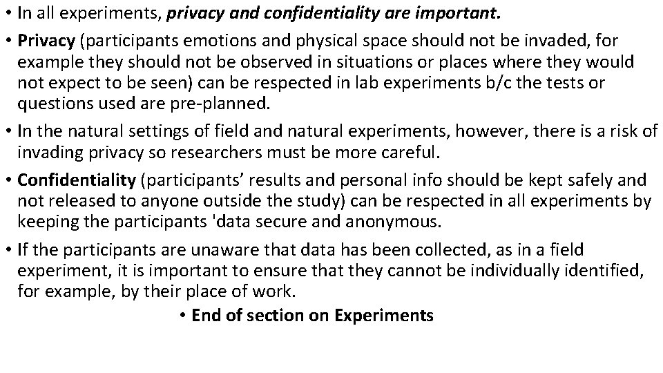  • In all experiments, privacy and confidentiality are important. • Privacy (participants emotions