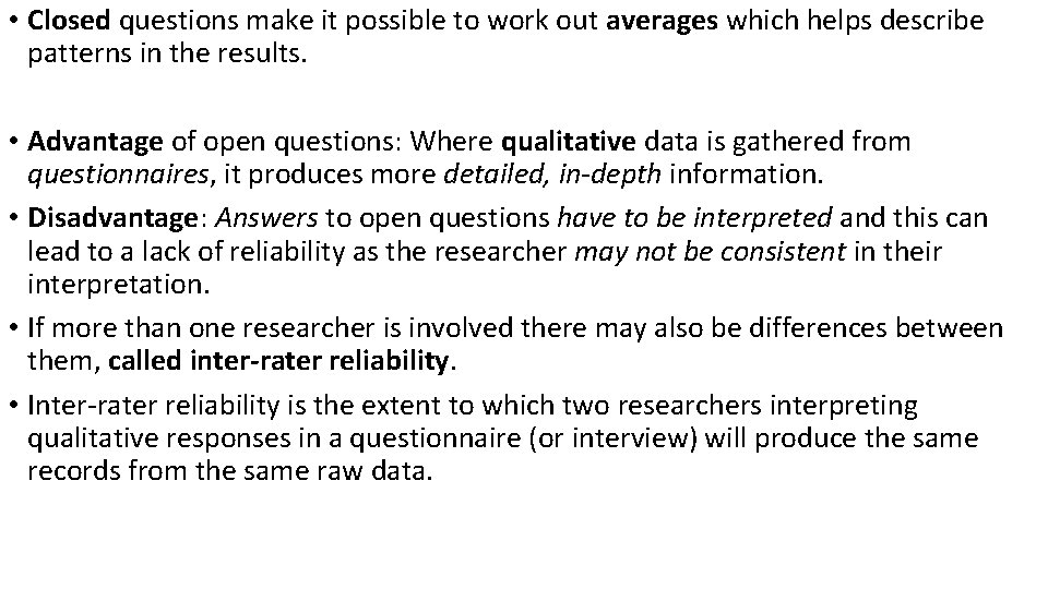 • Closed questions make it possible to work out averages which helps describe