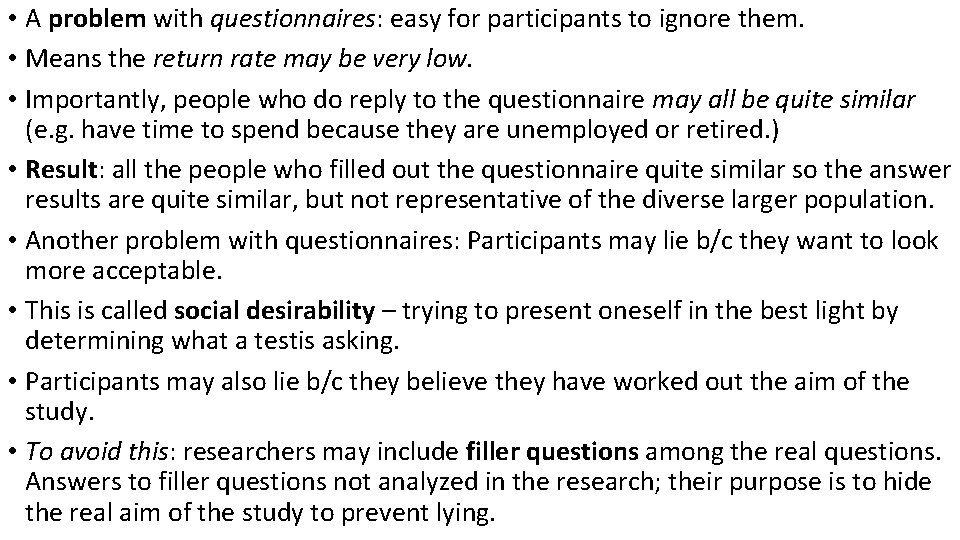  • A problem with questionnaires: easy for participants to ignore them. • Means