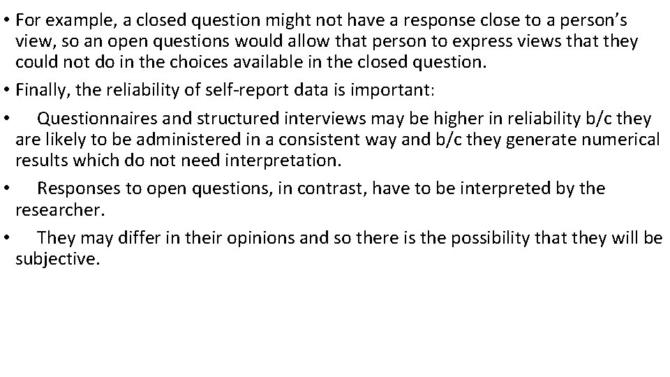  • For example, a closed question might not have a response close to