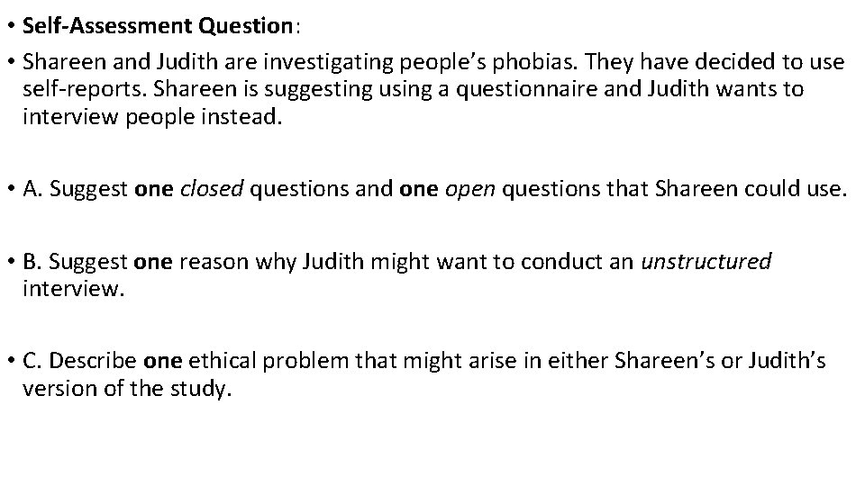  • Self-Assessment Question: • Shareen and Judith are investigating people’s phobias. They have