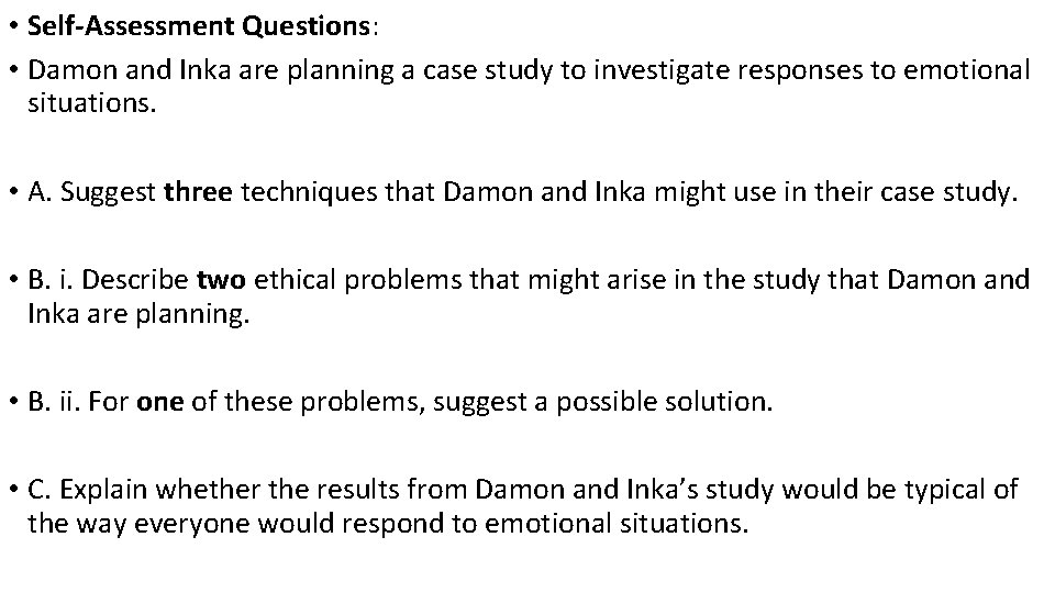  • Self-Assessment Questions: • Damon and Inka are planning a case study to