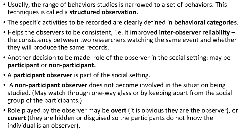  • Usually, the range of behaviors studies is narrowed to a set of