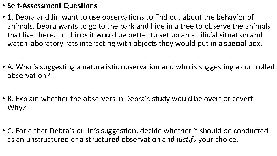  • Self-Assessment Questions • 1. Debra and Jin want to use observations to