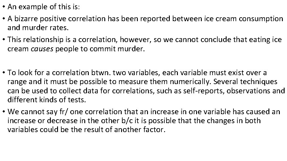  • An example of this is: • A bizarre positive correlation has been