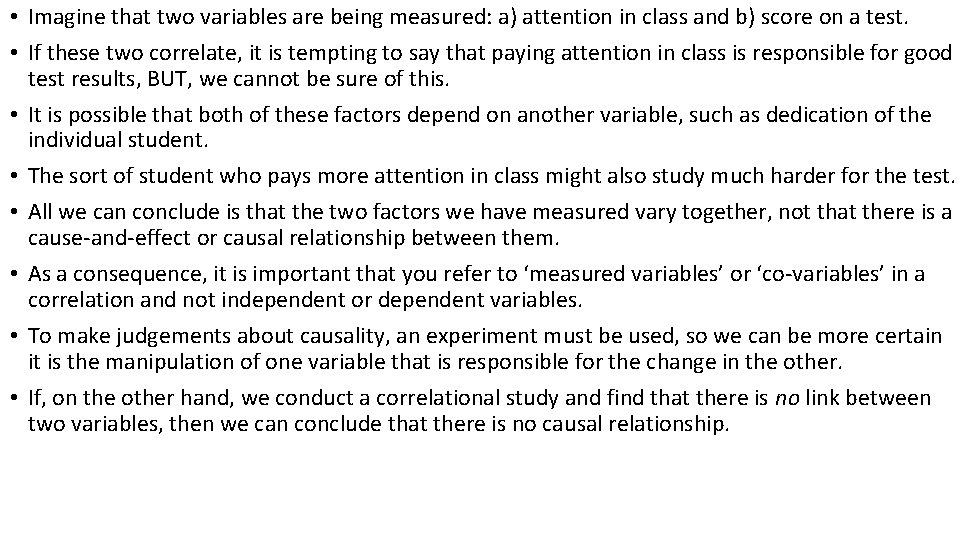 • Imagine that two variables are being measured: a) attention in class and