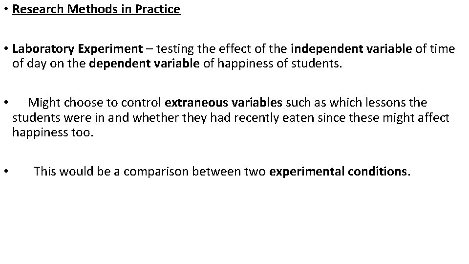  • Research Methods in Practice • Laboratory Experiment – testing the effect of