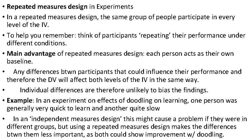  • Repeated measures design in Experiments • In a repeated measures design, the