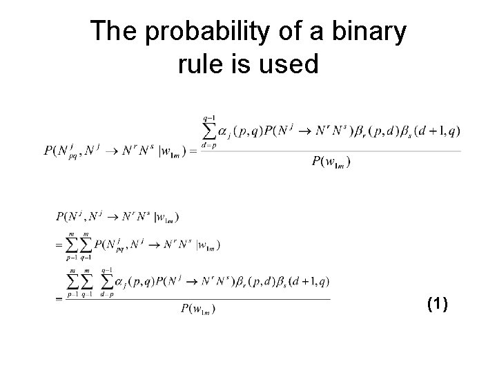 The probability of a binary rule is used (1) 