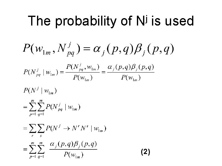 The probability of Nj is used (2) 