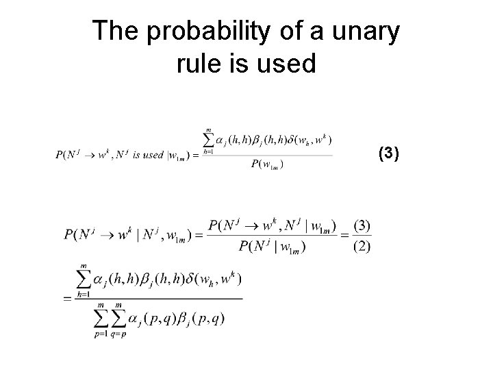 The probability of a unary rule is used (3) 