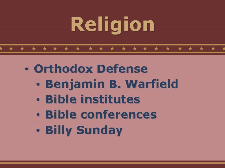 Religion • Orthodox Defense • Benjamin B. Warfield • Bible institutes • Bible conferences