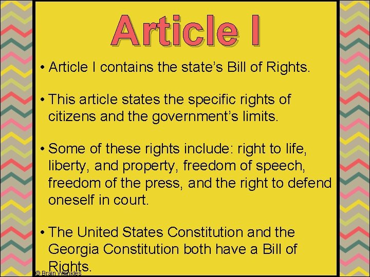 Article I • Article I contains the state’s Bill of Rights. • This article