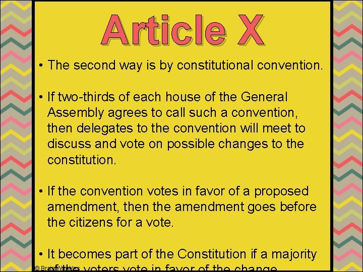 Article X • The second way is by constitutional convention. • If two-thirds of