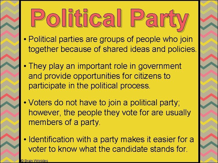 Political Party • Political parties are groups of people who join together because of