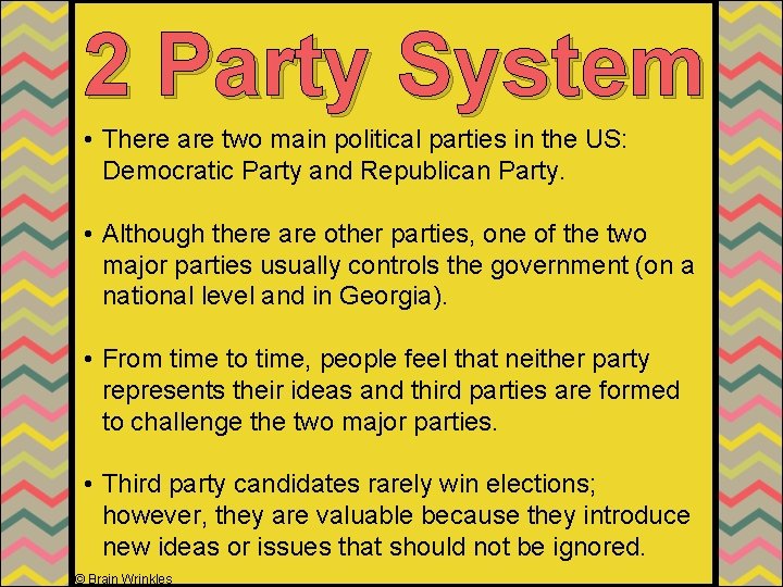 2 Party System • There are two main political parties in the US: Democratic