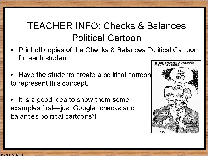TEACHER INFO: Checks & Balances Political Cartoon • Print off copies of the Checks