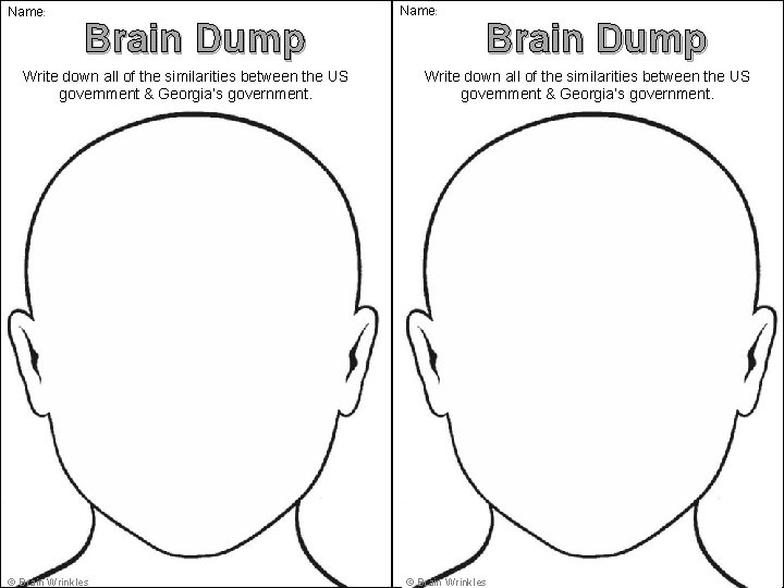 Name: Brain Dump Write down all of the similarities between the US government &