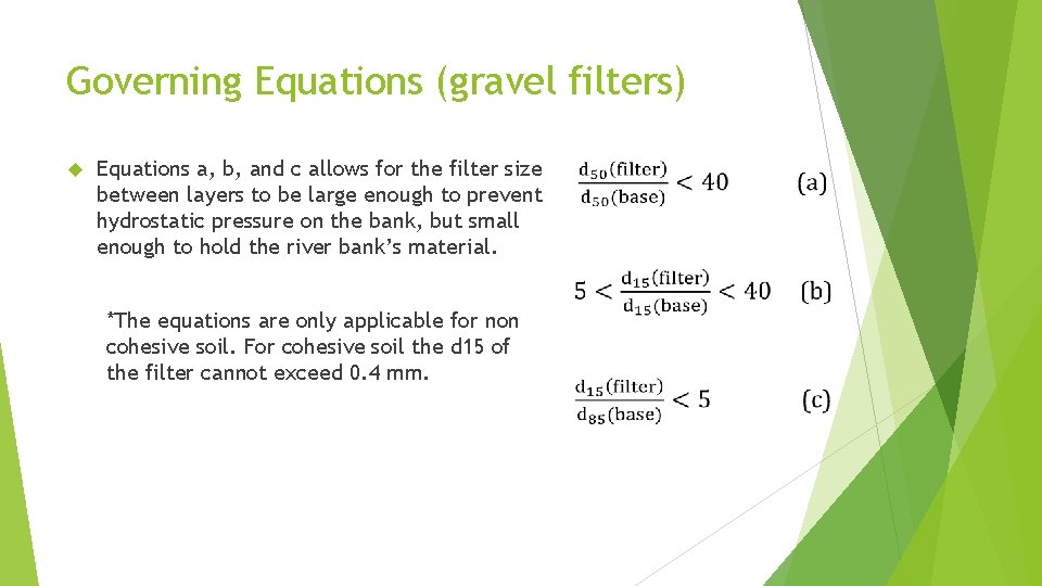 Governing Equations (gravel filters) Equations a, b, and c allows for the filter size