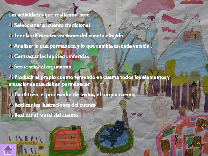 Las actividades que realizaron son: Seleccionar el cuento tradicional Leer las diferentes versiones del