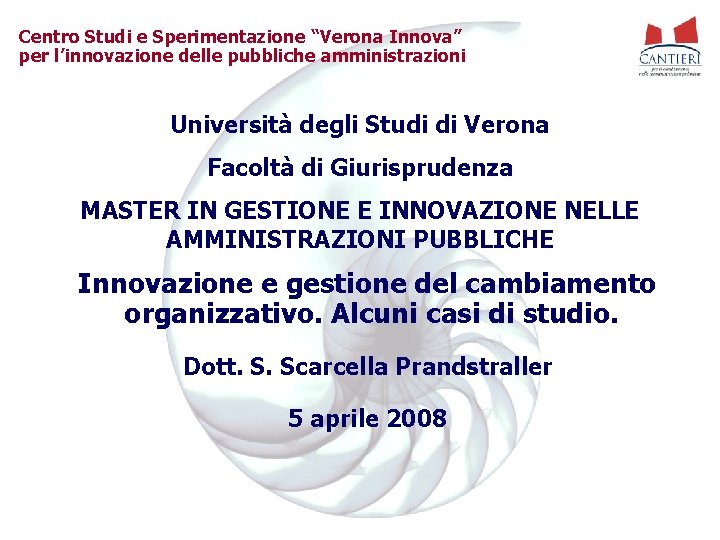 Centro Studi e Sperimentazione “Verona Innova” per l’innovazione delle pubbliche amministrazioni Università degli Studi