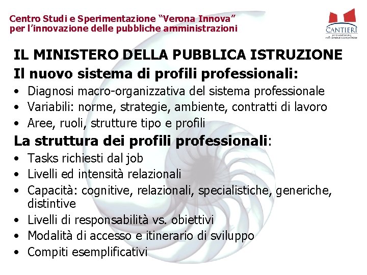 Centro Studi e Sperimentazione “Verona Innova” per l’innovazione delle pubbliche amministrazioni IL MINISTERO DELLA