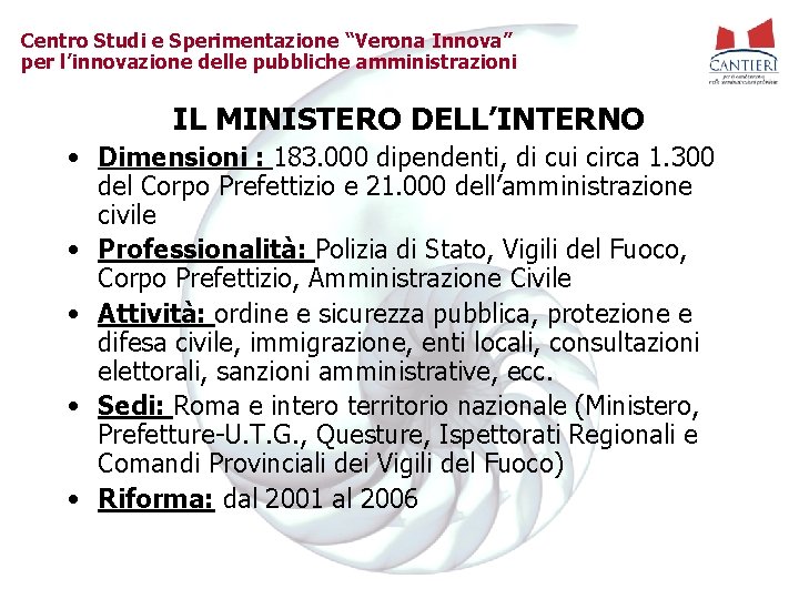 Centro Studi e Sperimentazione “Verona Innova” per l’innovazione delle pubbliche amministrazioni IL MINISTERO DELL’INTERNO