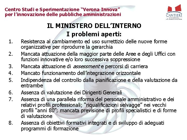 Centro Studi e Sperimentazione “Verona Innova” per l’innovazione delle pubbliche amministrazioni IL MINISTERO DELL’INTERNO