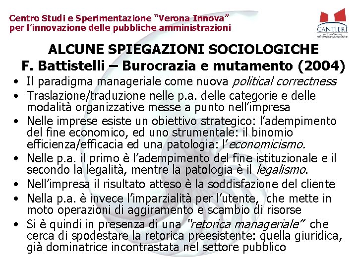 Centro Studi e Sperimentazione “Verona Innova” per l’innovazione delle pubbliche amministrazioni ALCUNE SPIEGAZIONI SOCIOLOGICHE