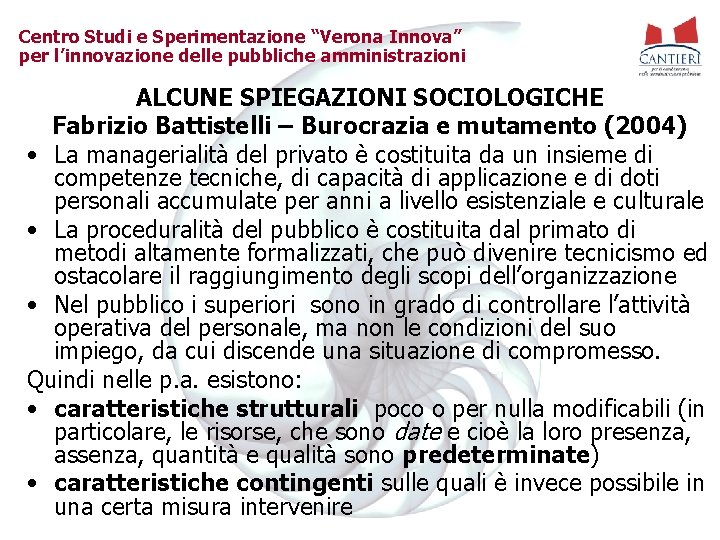 Centro Studi e Sperimentazione “Verona Innova” per l’innovazione delle pubbliche amministrazioni ALCUNE SPIEGAZIONI SOCIOLOGICHE