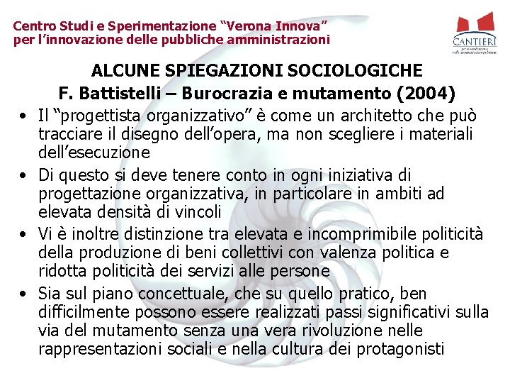 Centro Studi e Sperimentazione “Verona Innova” per l’innovazione delle pubbliche amministrazioni • • ALCUNE