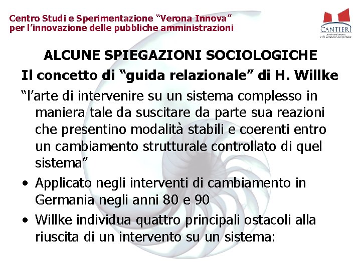 Centro Studi e Sperimentazione “Verona Innova” per l’innovazione delle pubbliche amministrazioni ALCUNE SPIEGAZIONI SOCIOLOGICHE