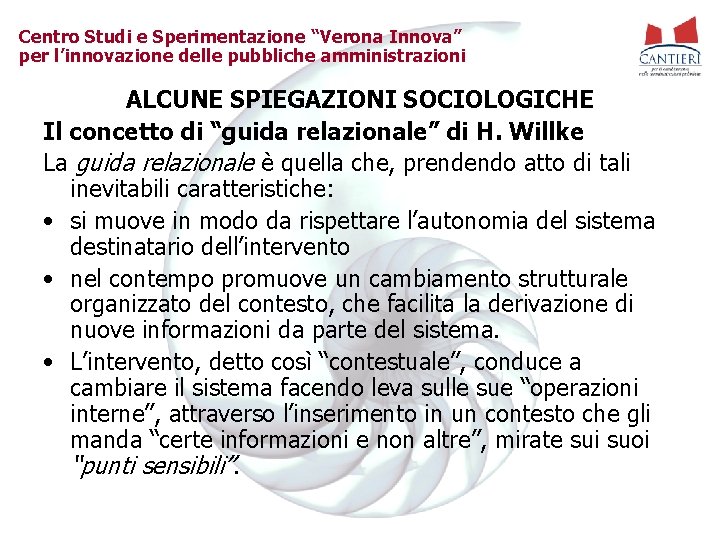 Centro Studi e Sperimentazione “Verona Innova” per l’innovazione delle pubbliche amministrazioni ALCUNE SPIEGAZIONI SOCIOLOGICHE