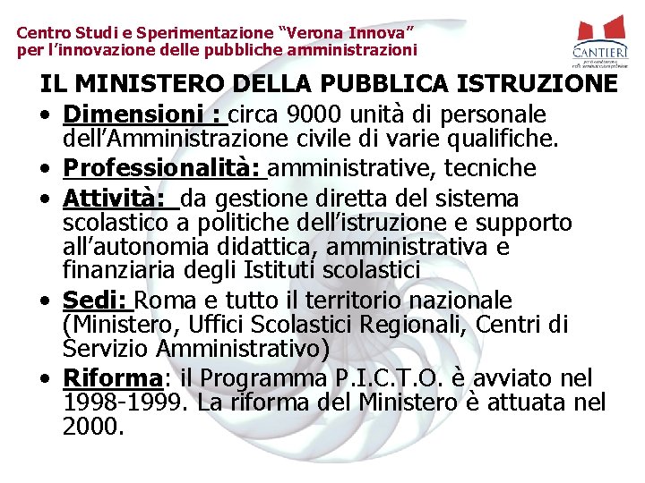 Centro Studi e Sperimentazione “Verona Innova” per l’innovazione delle pubbliche amministrazioni IL MINISTERO DELLA