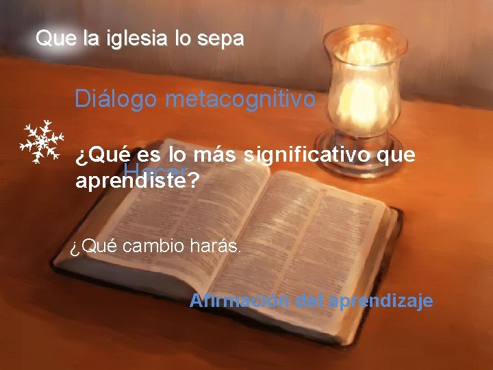 Que la iglesia lo sepa Diálogo metacognitivo ¿Qué es lo más significativo que Hacer