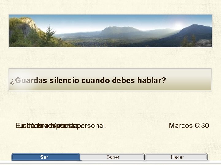 ¿Guardas silencio cuando debes hablar? En dúos Ilustra …con una tu orespuesta… tríos… historia