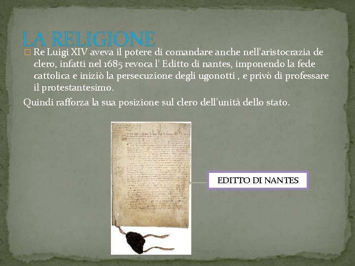LA RELIGIONE � Re Luigi XIV aveva il potere di comandare anche nell’aristocrazia de