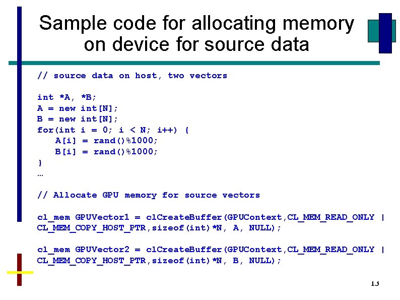 Sample code for allocating memory on device for source data // source data on