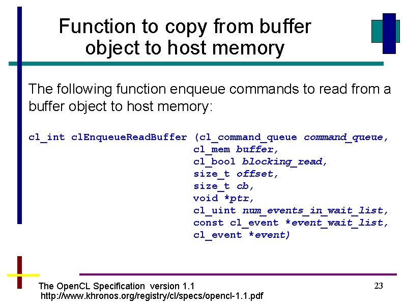 Function to copy from buffer object to host memory The following function enqueue commands