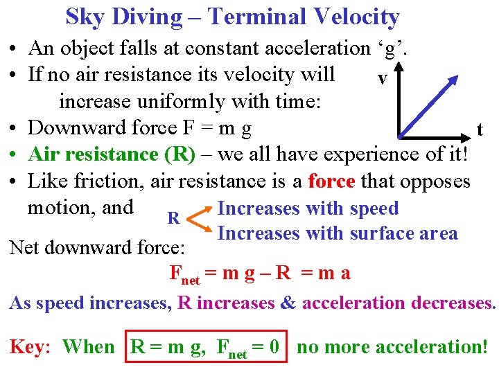 Sky Diving – Terminal Velocity • An object falls at constant acceleration ‘g’. • Sky Diving – Terminal Velocity • An object falls at constant acceleration ‘g’. •