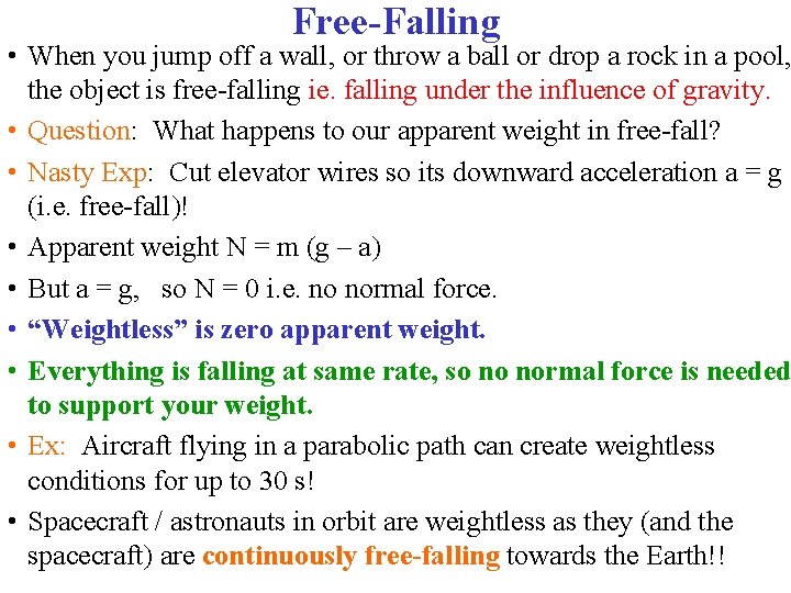 Free-Falling • When you jump off a wall, or throw a ball or drop Free-Falling • When you jump off a wall, or throw a ball or drop