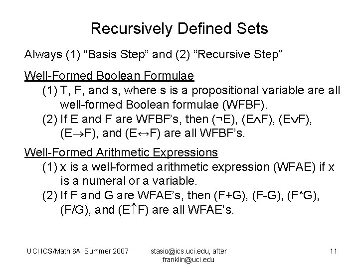 Recursively Defined Sets Always (1) “Basis Step” and (2) “Recursive Step” Well-Formed Boolean Formulae