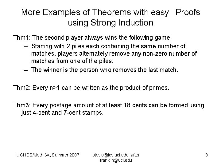More Examples of Theorems with easy Proofs using Strong Induction Thm 1: The second