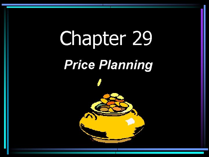 Chapter 29 Price Planning 