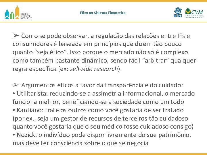 Ética no Sistema Financeiro ➢ Como se pode observar, a regulação das relações entre